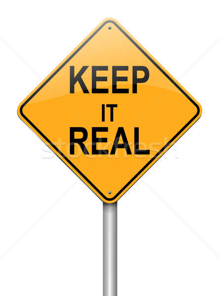 Keep it real concept. Stock photo © 72soul
