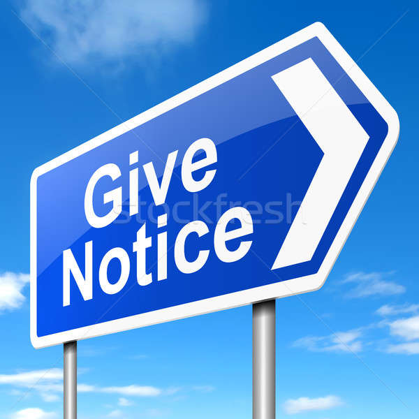 Give notice concept. Stock photo © 72soul