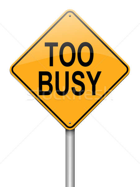 Stock photo: Too busy concept.