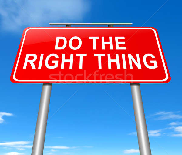 Do the right thing. Stock photo © 72soul