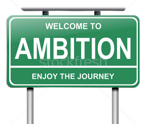 Ambition sign concept. Stock photo © 72soul