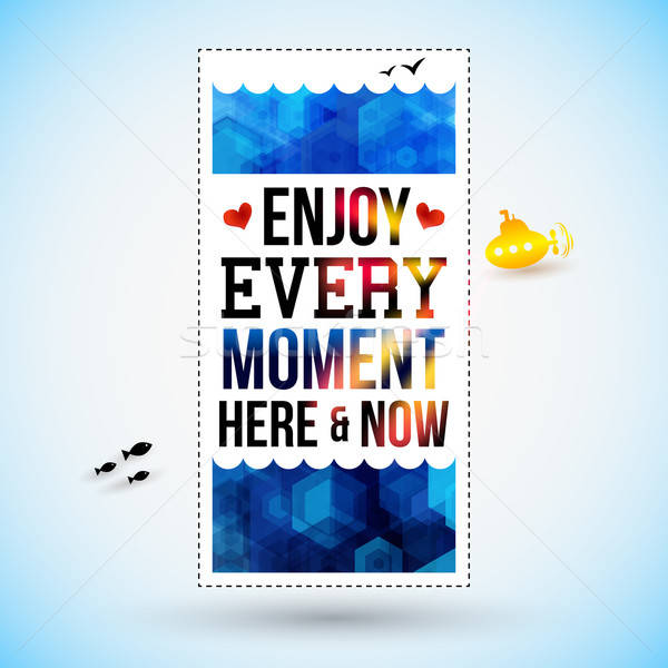Enjoy every moment here and now. Motivating poster, typography d Stock photo © alevtina