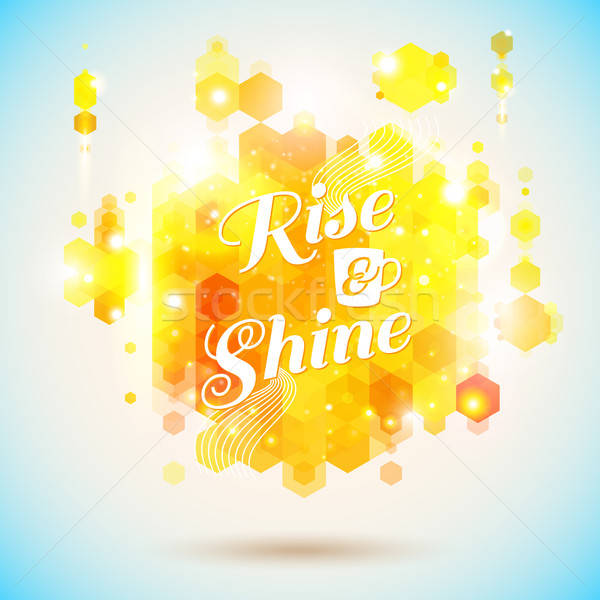 Rise and shine poster. Optimistic morning statement for the whol Stock photo © alevtina
