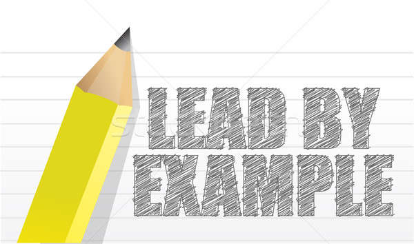 lead by example message illustration design over a notepad paper Stock photo © alexmillos