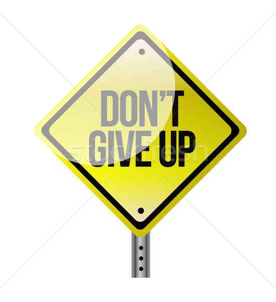 dont give up yellow road sign illustration design over white Stock photo © alexmillos
