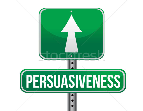 persuasiveness road sign illustration design over a white backgr Stock photo © alexmillos