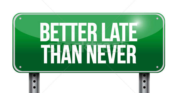 better late than never sign illustration design over white Stock photo © alexmillos