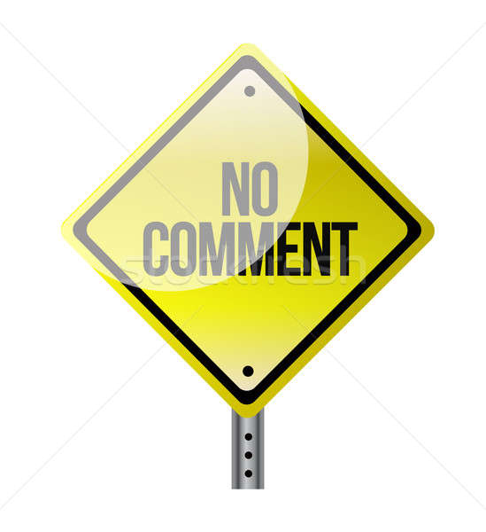 sign with a no comment concept. Stock photo © alexmillos