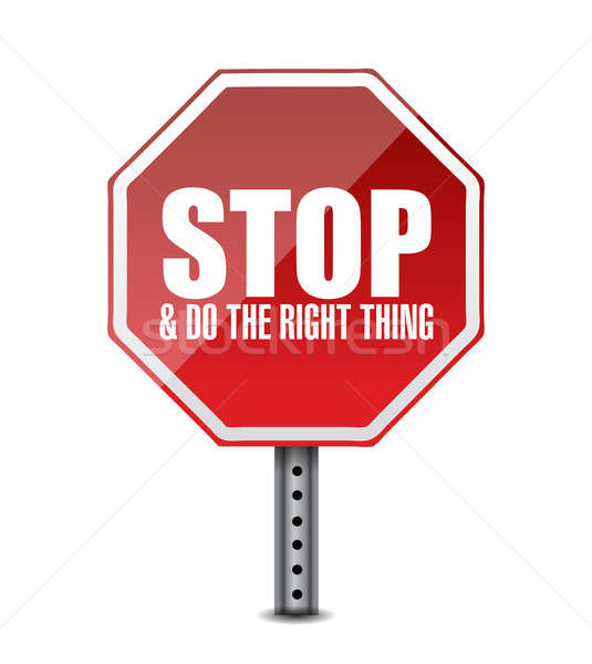 do the right thing. stop sign illustration design Stock photo © alexmillos