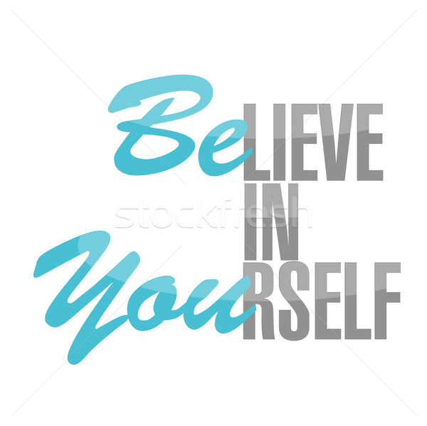 believe in yourself sign concept illustration Stock photo © alexmillos