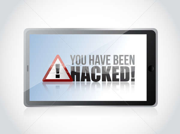tablet - You Have Been Hacked Sign illustration design over whit Stock photo © alexmillos