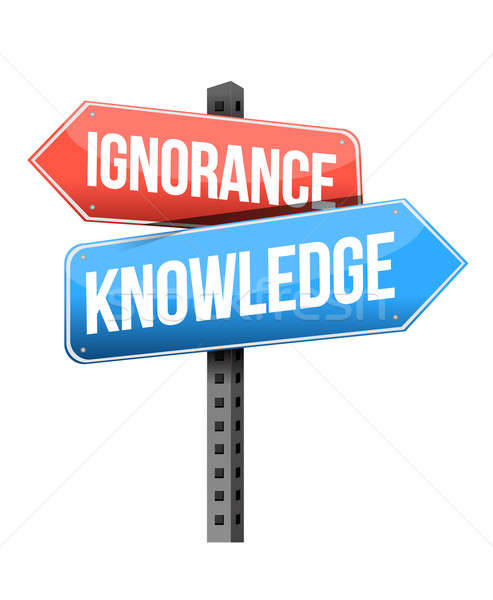 ignorance, knowledge road sign illustration design over a white  Stock photo © alexmillos