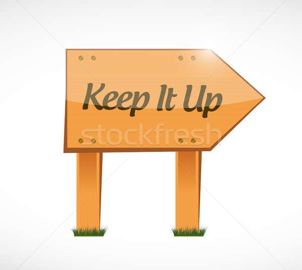 Keep it up wood sign concept illustration design Stock photo © alexmillos