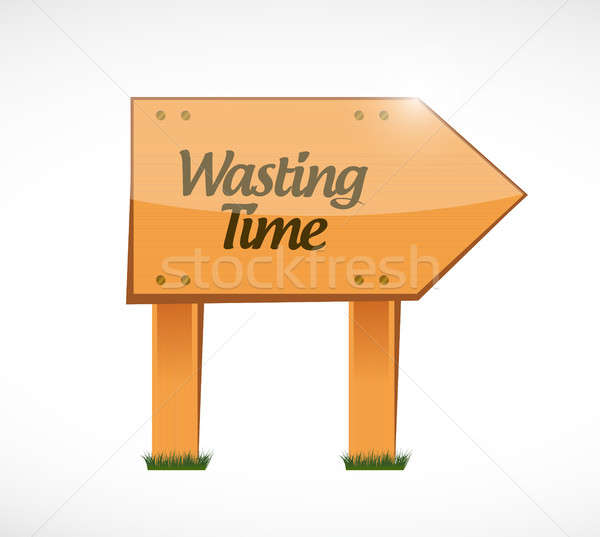 Wasting time wood sign concept illustration Stock photo © alexmillos