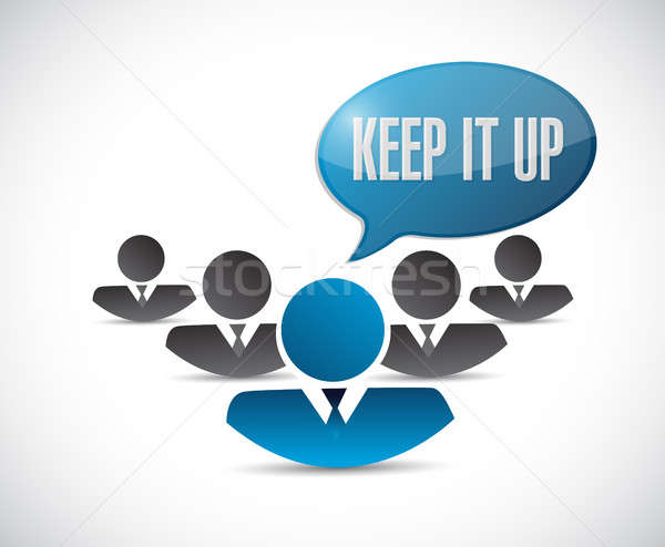 Keep it up teamwork sign concept illustration Stock photo © alexmillos