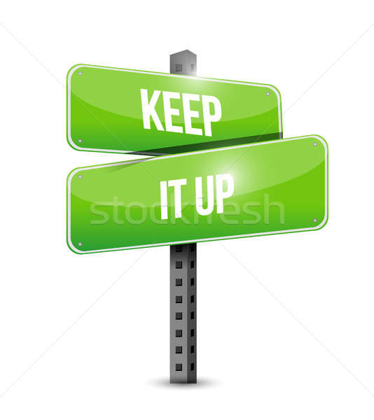 Keep it up street sign concept illustration design Stock photo © alexmillos