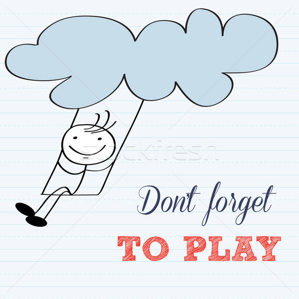 Don't forget to play! Motivational background Stock photo © balasoiu
