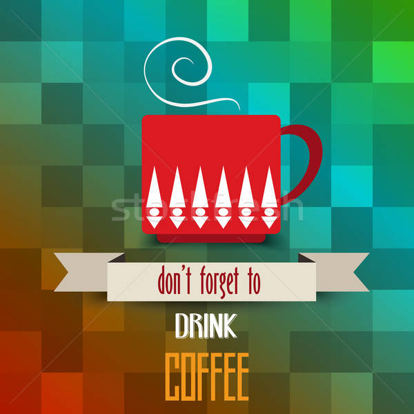 coffee cup poster with message' don't forget  to drink coffee' Stock photo © balasoiu