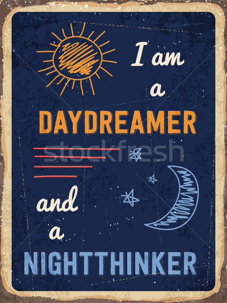 Retro metal sign ' I am a daydreamer and a nighttinker ' Stock photo © balasoiu