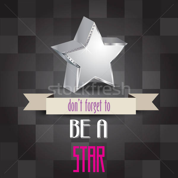 poster with message 'don't forget to be a star' Stock photo © balasoiu