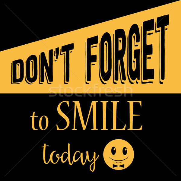 Inspirational quote. 'Don't forget to smile today' Stock photo © balasoiu