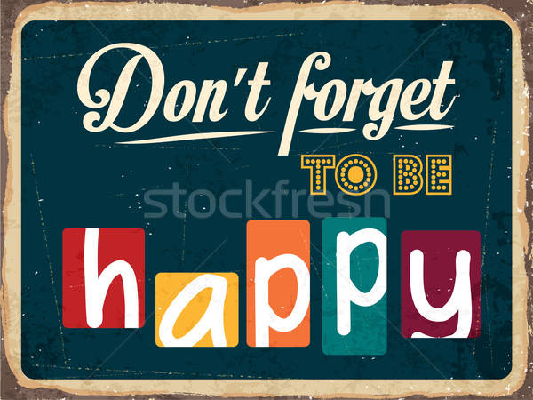 'Don't forget to be happy' Stock photo © balasoiu