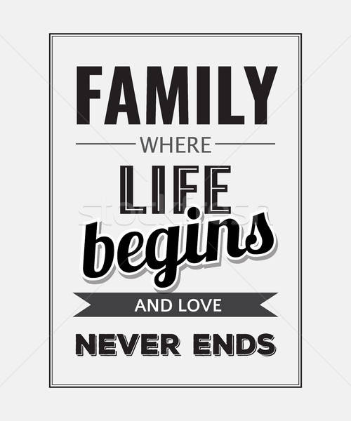 Retro motivational quote. ' Family where life begins and love ne Stock photo © balasoiu