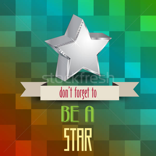 poster with message 'don't forget to be a star' Stock photo © balasoiu