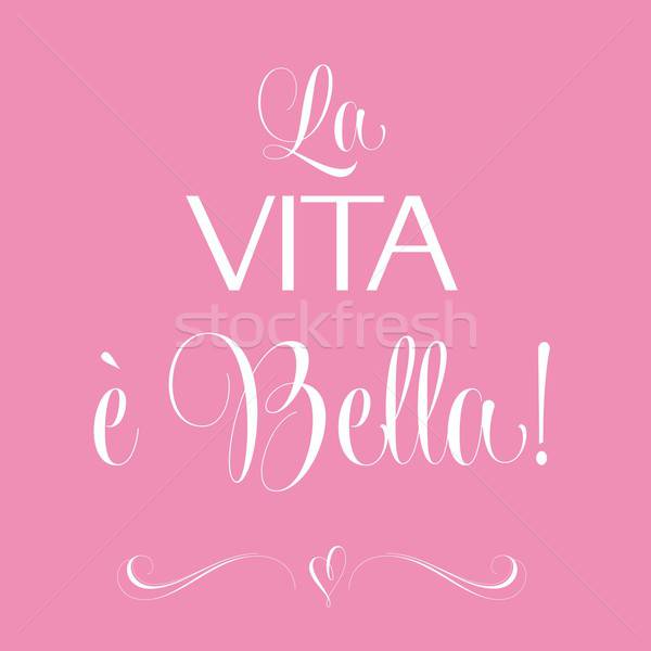 'La vita e bella', Quote Typographic Background Stock photo © balasoiu