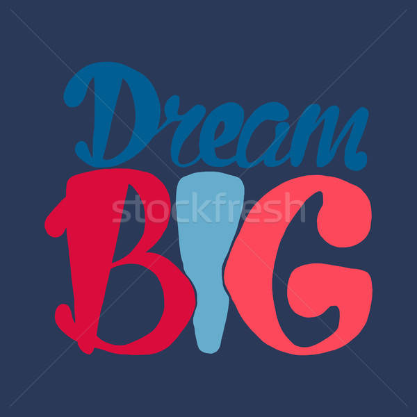 Motivation and Dream Lettering Concept Stock photo © barsrsind