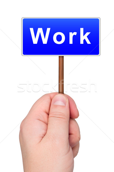 Road sign in hand with word work. Stock photo © borysshevchuk
