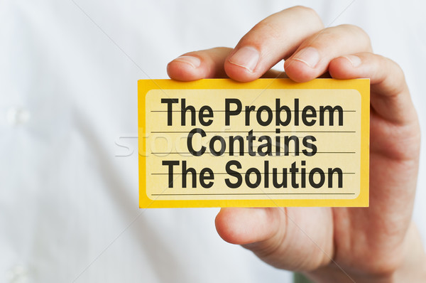 The Problem Contains The Solution Stock photo © burtsevserge