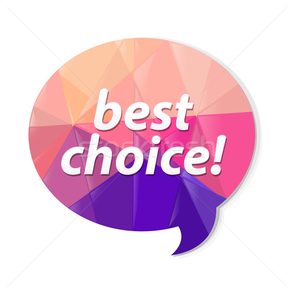 Colorful Speech Bubble With Best Choice Symbol Stock photo © cammep