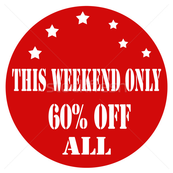 This Weekend Only 60%Off All Stock photo © carmen2011