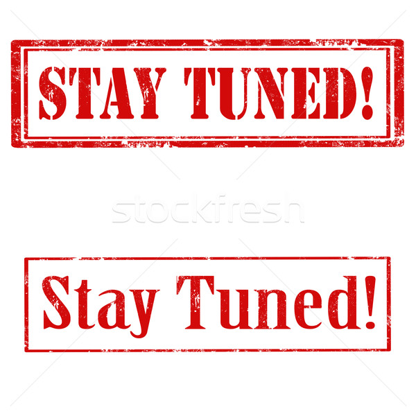 Stay Tuned!-stamps Stock photo © carmen2011