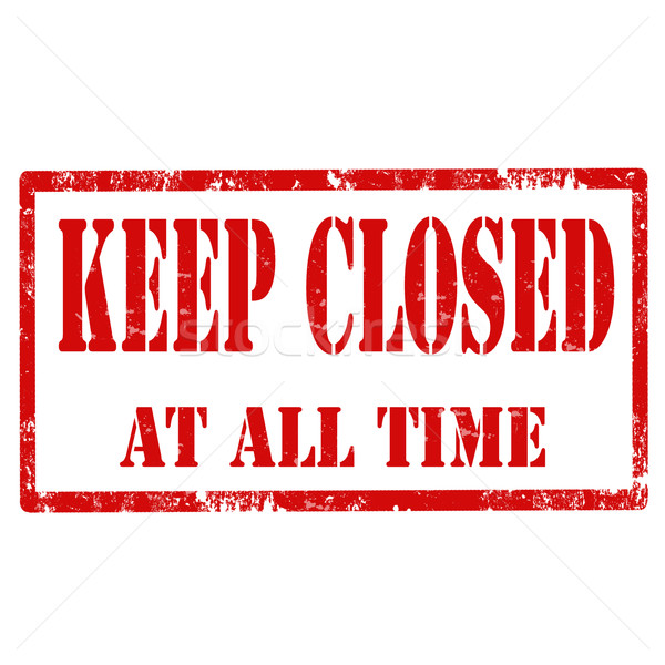 Keep Closed-stamp Stock photo © carmen2011