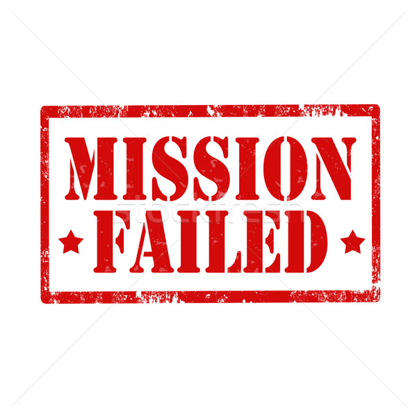 Mission Failed-stamp Stock photo © carmen2011