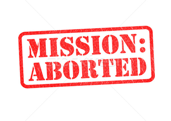 MISSION: ABORTED Stock photo © chrisdorney
