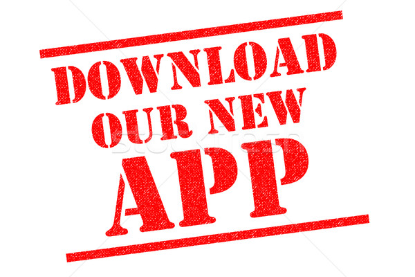 Stock photo: DOWNLOAD OUR NEW APP