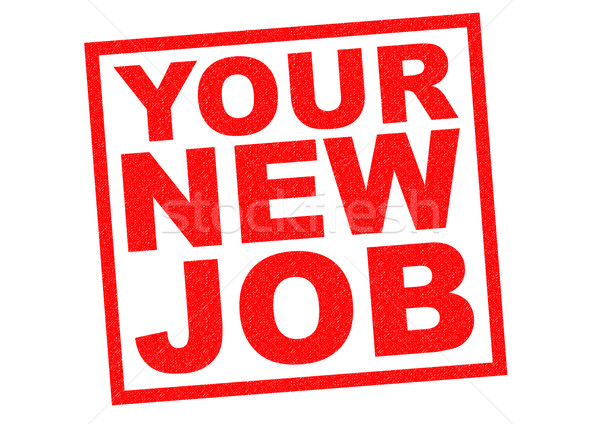 YOUR NEW JOB Stock photo © chrisdorney
