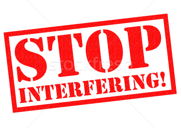 STOP INTERFERING! Stock photo © chrisdorney