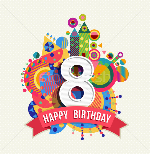 Happy birthday 8 year greeting card poster color Stock photo © cienpies