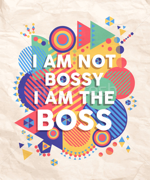 Not Bossy but Boss quote poster design Stock photo © cienpies