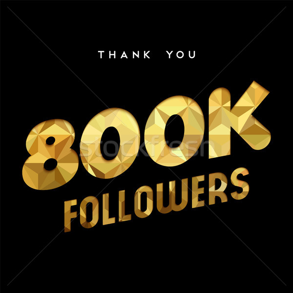 800k gold internet follower number thank you card Stock photo © cienpies