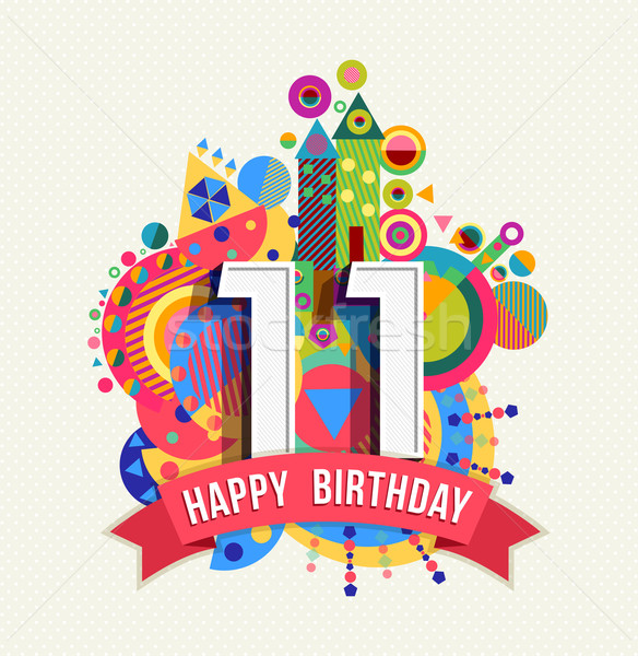 Happy birthday 11 year greeting card poster color Stock photo © cienpies
