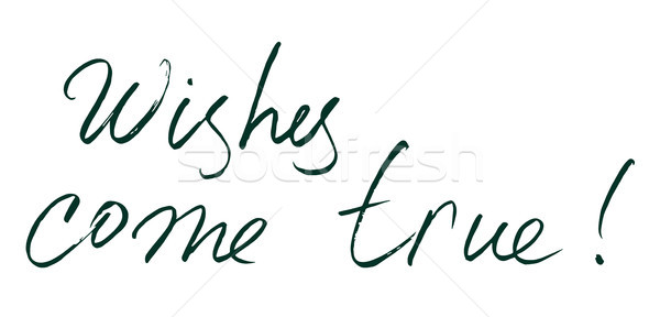 vector hand drawn lettering. Wishes come true - motivational quo Stock photo © Dahlia