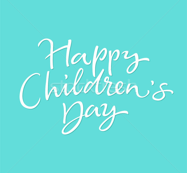 Children's Day - vector drawn brush lettering Stock photo © Decorwithme