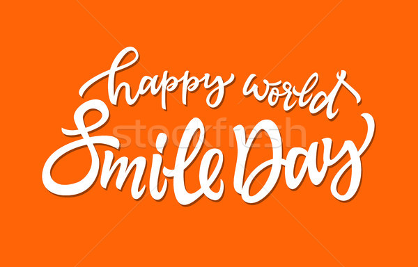 Happy World Smile Day - vector hand drawn brush pen lettering Stock photo © Decorwithme