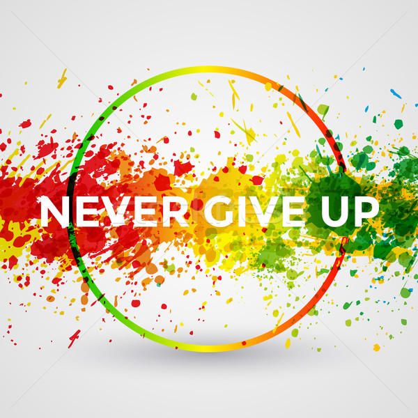 Never Give Up. Motivation bright Paint Splashes vector Watercolor Poster. Inspiration text. Quote Ty Stock photo © Designer_things