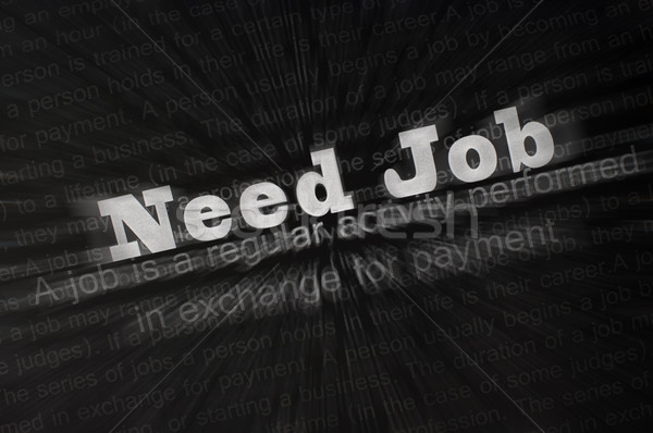 Need Job conception Stock photo © deyangeorgiev